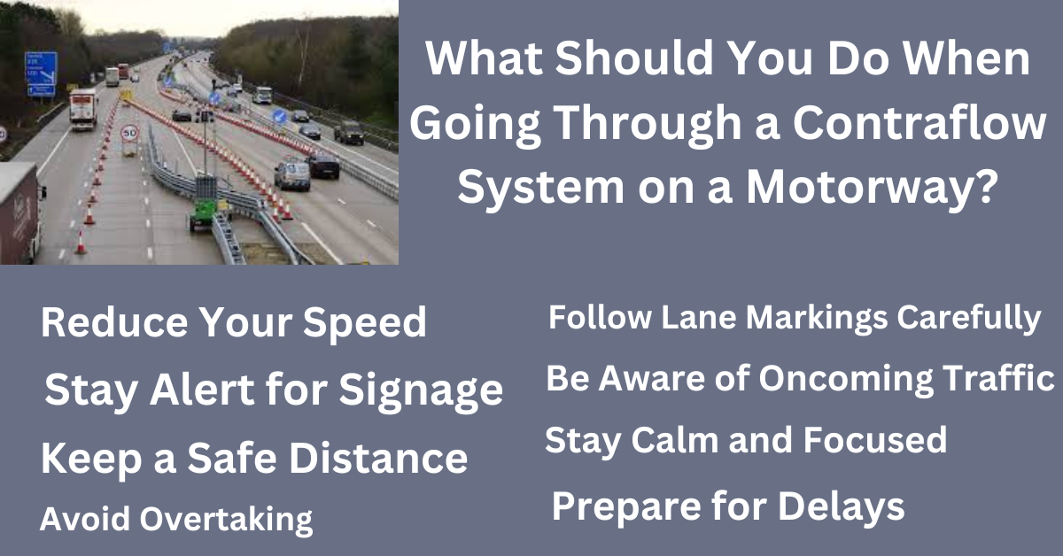 What Should You Do When Going Through a Contraflow System on a Motorway